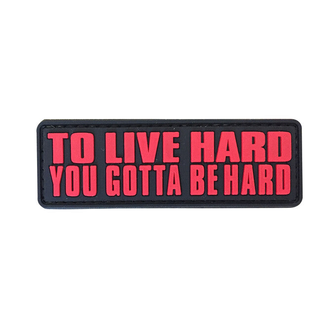 WARAGOD 3D emblemă To Live Hard, You Gotta Be hard 8.5x2.75cm